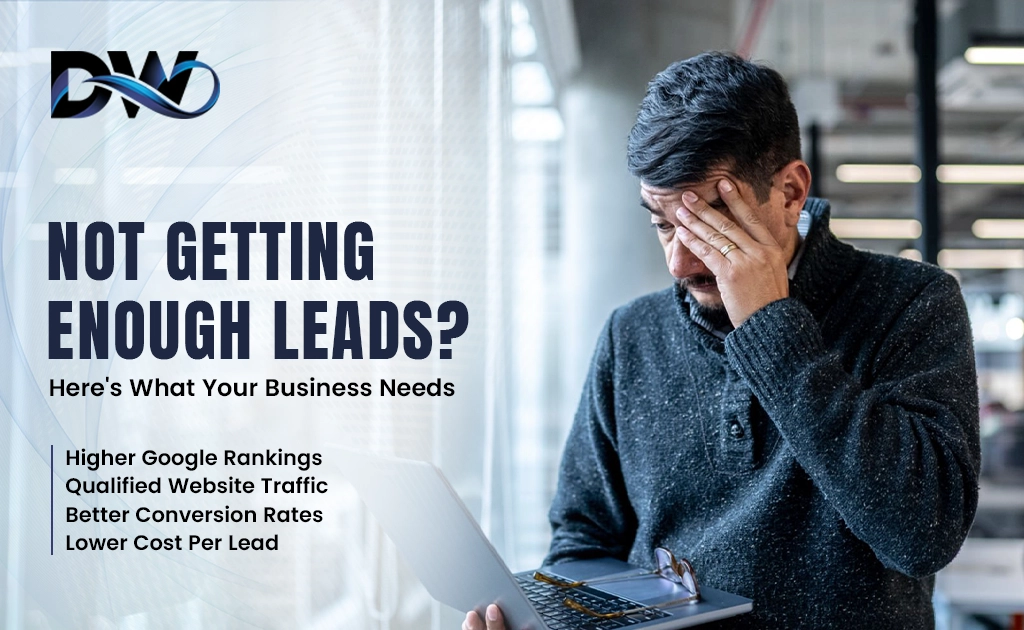 Not Getting Enough Leads- Digital Works Solution help to Drive Traffic and leads